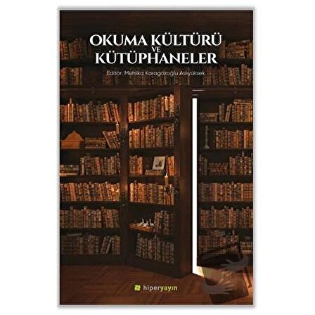 Okuma Kültürü ve Kütüphaneler / Hiperlink Yayınları / Mehlika Karagözoğlu