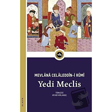 Yedi Meclis / Vakıfbank Kültür Yayınları / Mevlana Celaleddin i Rumi
