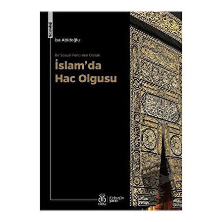 Bir Sosyal Fenomen Olarak İslam’da Hac Olgusu / DBY Yayınları / İsa Abidoğlu