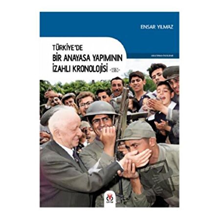 Türkiye’de Bir Anayasa Yapımının İzahlı Kronolojisi 1961 / DBY Yayınları /