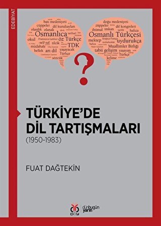 Türkiye'de Dil Tartışmaları (1950-1983) / Fuat Dağtekin