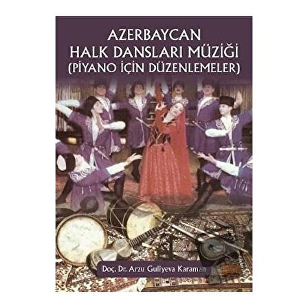 Azerbaycan Halk Dansları Müziği (Piyano İçin Düzenlemeler) / Nobel Bilimsel Eserler