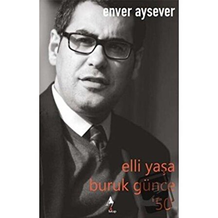 Elli Yaşa Buruk Günce 50 / A7 Kitap / Enver Aysever