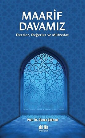 Maarif Davamız & Dersler, Değerler ve Müfredat / Osman Çakmak