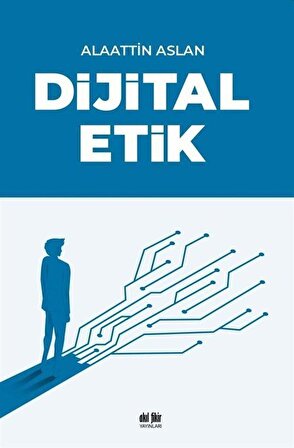 Dijital Etik / Alaattin Aslan
