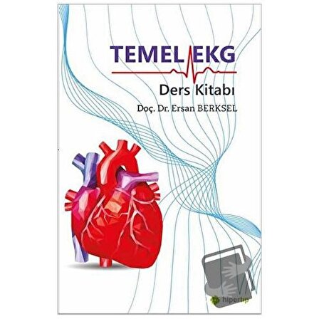 Temel Ekg Ders Kitabı / Hiper Tıp / Ersan Berksel