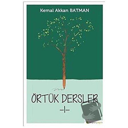 Örtük Dersler 1 / Hiperlink Yayınları / Kemal Akkan Batman