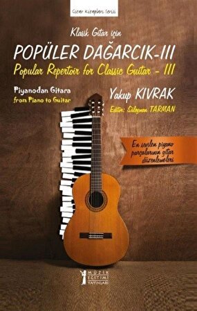 Klasik Gitar İçin Popüler Dağarcık 3 & Piyanodan Gitara / Yakup Kıvrak