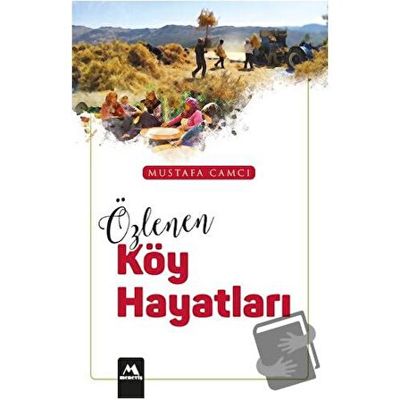 Özlenen Köy Hayatları / Meneviş Yayınları / Mustafa Camcı