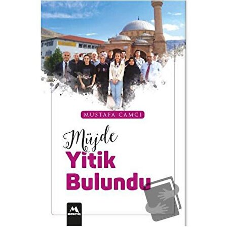 Müjde Yitik Bulundu / Meneviş Yayınları / Mustafa Camcı