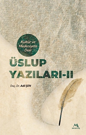 Kültür ve Medeniyete Dair Üslup Yazıları - II