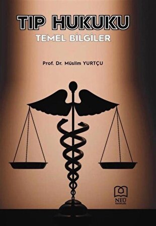 Tıp Hukuku Temel Bilgiler / Prof. Dr. Müslim Yurtçu