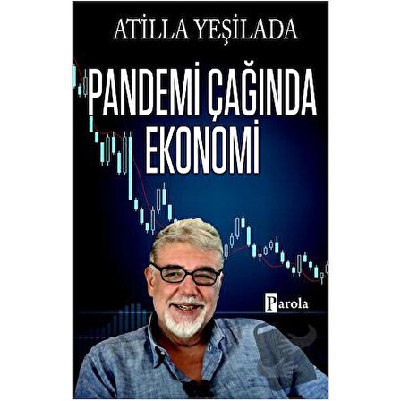Pandemi Çağında Ekonomi / Parola Yayınları / Atilla Yeşilada