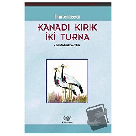 Kanadı Kırık İki Turna / Ürün Yayınları / İlhan Cem Erseven
