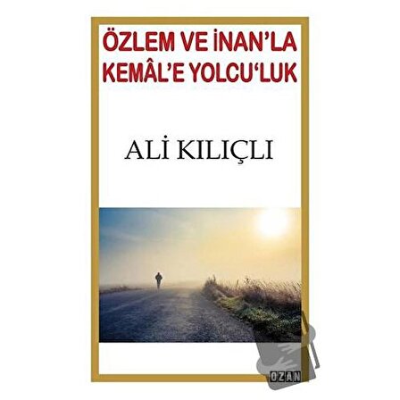 Özlem ve İnan'la Kemal'e Yolcu'luk / Ozan Yayıncılık / Ali Kılıçlı