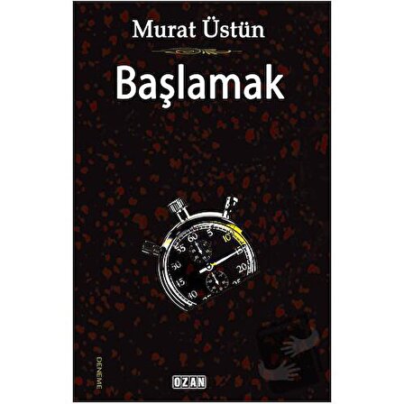 Başlamak / Ozan Yayıncılık / Murat Üstün