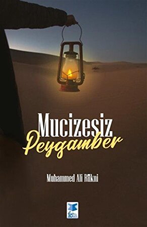 Mucizesiz Peygamber / Muhammed Ali Rukni