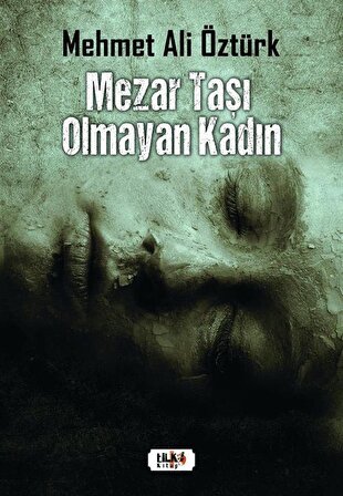 Mezar Taşı Olmayan Kadın / Mehmet Ali Öztürk