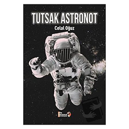 Tutsak Astronot / Şiir Antoloji Yayınları / Celal Oğuz