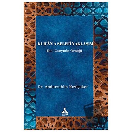 Kur’an’a Selefi Yaklaşım / Sonçağ Yayınları / Abdurrahim Kızılşeker