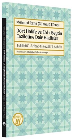 Dört Halife ve Ehl-i Beytin Faziletine Dair Hadisler / Mehmed Rami Gülman