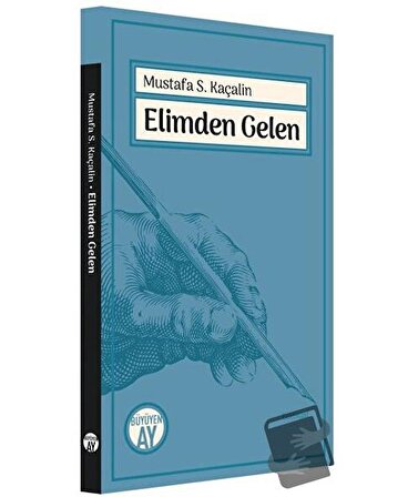 Elimden Gelen / Büyüyen Ay Yayınları / Mustafa S. Kaçalin