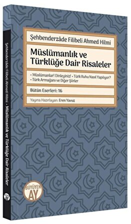 Müslümanlık ve Türklüğe Dair Risaleler / Şehbenderzade Filibeli Ahmed Hilmi