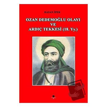 Ozan Dedemoğlu Olayı ve Ardıç Tekkesi (18. Yy.) / Can Yayınları (Ali Adil Atalay) /