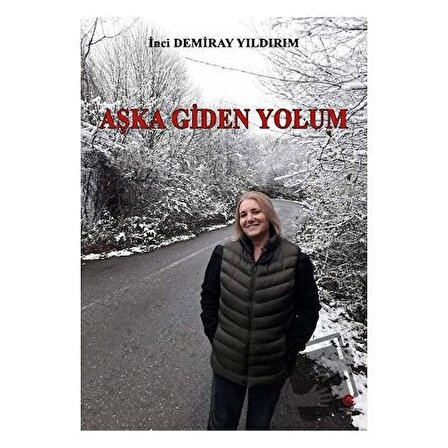 Aşka Giden Yolum / Can Yayınları (Ali Adil Atalay) / İnci Yıldırım