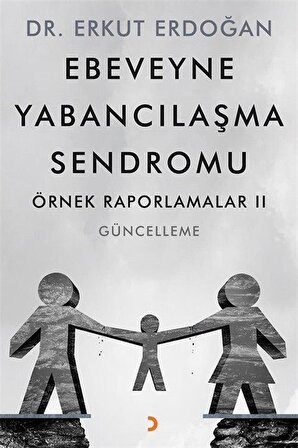 Ebeveyne Yabancılaşma Sendromu & Örnek Raporlamalar 2 / Erkut Erdoğan
