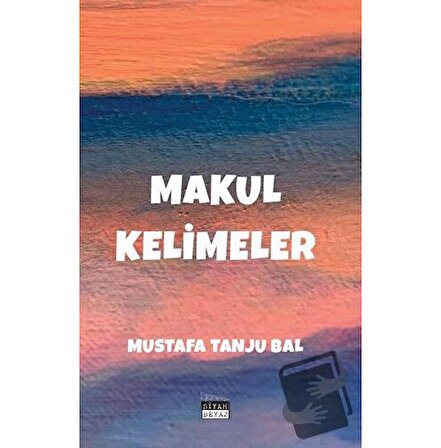 Makul Kelimeler / Siyah Beyaz Yayınları / Mustafa Tanju Bal