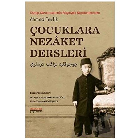 Çocuklara Nezaket Dersleri / Astana Yayınları / Ahmed Tevfik Göymen