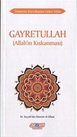 Gayretullah (Allah'ın Kıskanması) / Dr. Seyyid Bin Hüseyin El-Affani