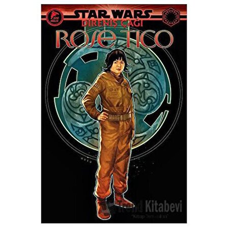 Rose Tico   Star Wars: Direniş Çağı / Çizgi Düşler Yayınevi / Tom Taylor