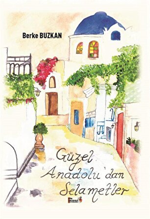 Güzel Anadolu'dan Selametler / Berke Buzkan