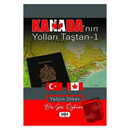 Kanada’nın Yolları Taştan / Tilki Kitap / Yalçın Diker