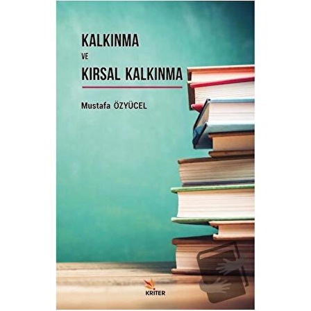 Kalkınma ve Kırsal Kalkınma / Kriter Yayınları / Mustafa Özyücel