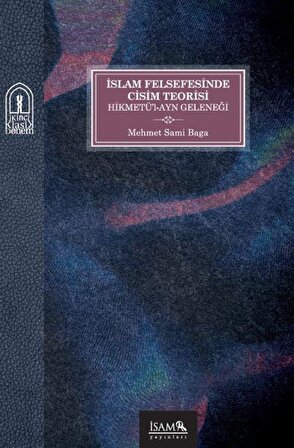 İslam Felsefesinde Cisim Teorisi Hikmetül-Ayn Geleneği