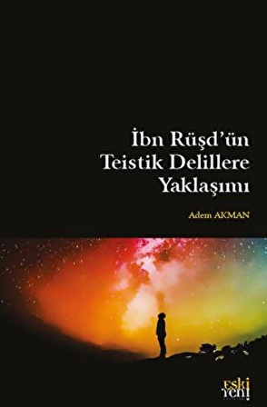 İbn Rüşd'ün Teistik Delillere Yaklaşımı