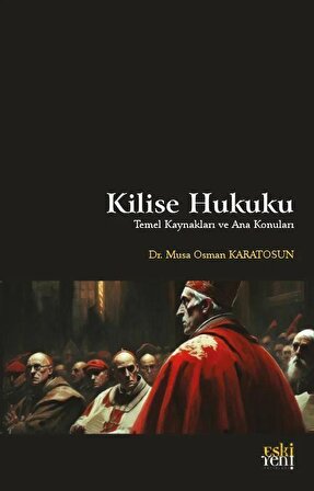 Kilise Hukuku / Musa Osman Karatosun