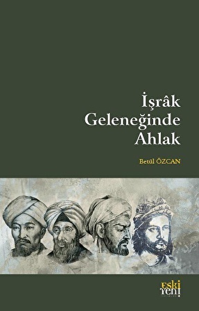 İşrak Geleneğinde Ahlak / Betül Özcan