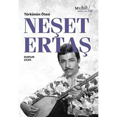 Türkünün Ötesi / Neşet Ertaş - Dursun Çiçek - Muhit Kitap Yayınları