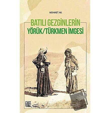 Batılı Gezginleri Yörük-Türkmen İmgesi