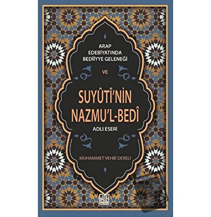 Arap Edebiyatında Bediiyye Geleneği ve Suyuti’nin Nazmu’l Bedi Adlı Eseri / Palet