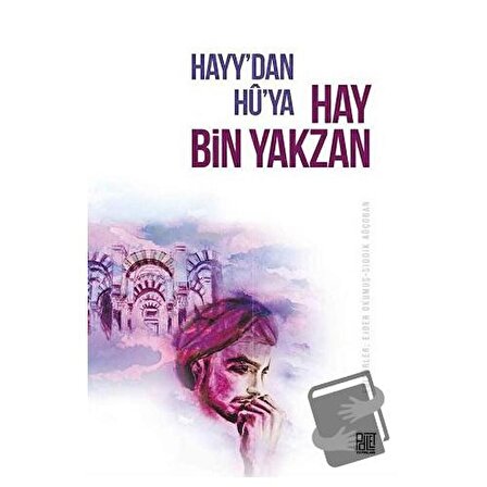 Hayy'dan Hu'ya Hay Bin Yakzan / Palet Yayınları / Ejder Okumuş