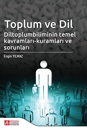 Toplum ve Dil Diltoplumbilimin Temel Kavramları-Kuramları ve Sorunları / Doç.Dr. Engin Yılmaz