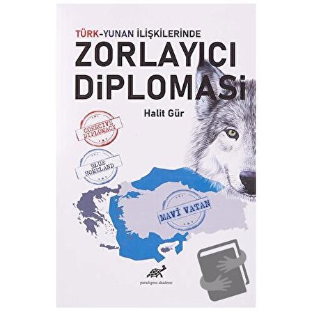 Türk Yunan İlişkilerinde Zorlayıcı Diplomasi / Paradigma Akademi Yayınları / Halit
