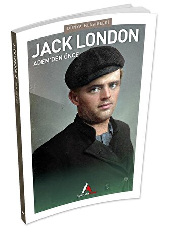 Adem’den Önce - Jack London - Aperatif Dünya Klasikleri