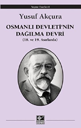 Osmanlı Devleti'nin Dağılma Devri (18. ve 19. Asırlarda)