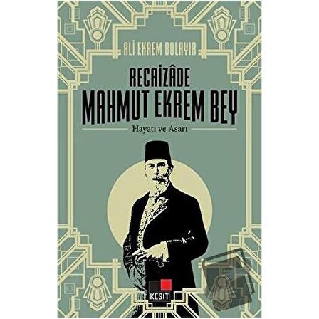 Recaizade Mahmut Ekrem Bey Hayatı ve Asarı / Kesit Yayınları / Selçuk Atay